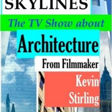 Filmmaker Kevin Stirling Launches New TV Pilot SKYLINES Starring Architecture