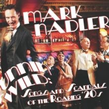 BWW Review: Hidden Cabaret Presents Mark Nadler - RUNNIN' WILD: SONGS AND SCANDALS OF