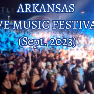 Feature: Music Festivals Return To Arkansas This September!