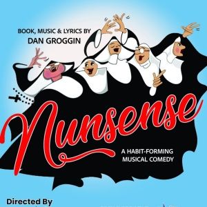 Stageworks Theatre Kicks Off 2024-25 Season With NUNSENSE