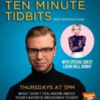 WATCH: Ten Minute Tidbits with Spencer Glass and Guest Laura Bell Bundy - Live at…