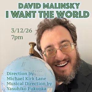 Interview: David Malinsky's I WANT THE WORLD at Don't Tell Mama Is a Madcap…