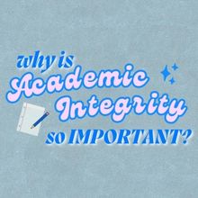 Student Blog: Why Is Academic Integrity So Important?