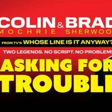 Colin Mochrie and Brad Sherwood to Bring ASKING FOR TROUBLE to La Mirada Theatre