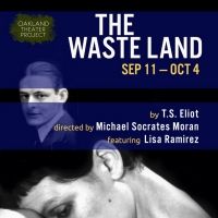 The Oakland Theater Project Production of THE WASTE LAND Postponed