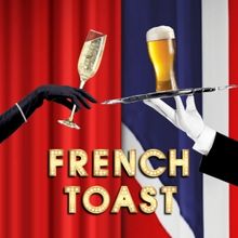 FRENCH TOAST World Premiere to be Presented at Riverside Studios in October