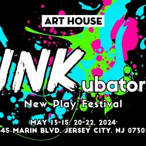 Art House Productions to Present 2024 INKubator New Play Festival