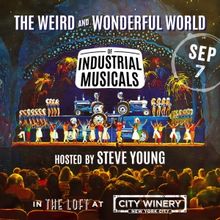 City Winery Hosts THE WEIRD & WONDERFUL WORLD OF INDUSTRIAL MUSICALS in September