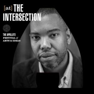 The Apollo and Ta-Nehisi Coates to Present Inaugural Festival of Arts & Ideas in…
