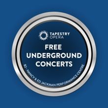 Tapestry Opera’s Free Underground Concerts to Return in Toronto