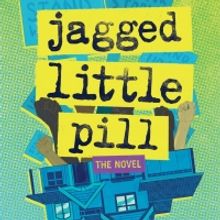 JAGGED LITTLE PILL: THE NOVEL to be Published in Spring 2022