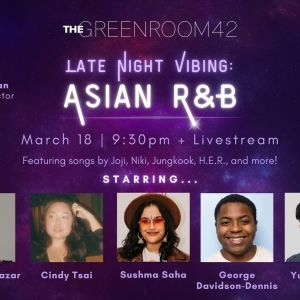 The Green Room 42 to Present Broadway Stars in LATE NIGHT VIBING: ASIAN R&B Next…