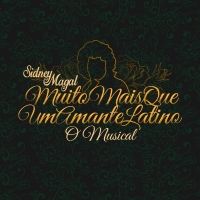 Brazilian Pop Icon From the 80s is Honored in the Musical SIDNEY MAGAL: MUITO MAIS QUE UM AMANTE LATINO (Sidney Magal: Much More Than a Latin Lover)