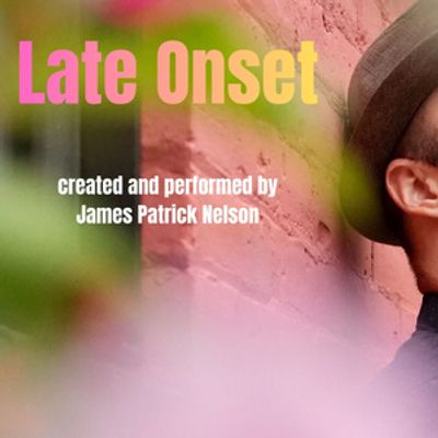 James Patrick Nelson to Perform Solo Play LATE ONSET at A.R.T/NY