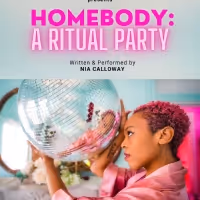All For One Theater To Present Nia Calloway's HOMEBODY: A RITUAL PARTY At HERE