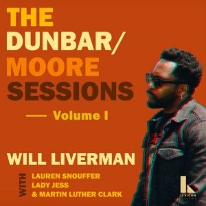 Baritone Will Liverman Announces New EP 'The Dunbar/Moore Sessions - Volume I'