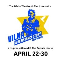 Lewis And Shirley White Theatre at The J & The Culture House to Present VILNA: A…