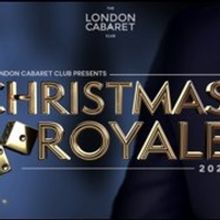 The London Cabaret Club Presents CHRISTMAS ROYALE