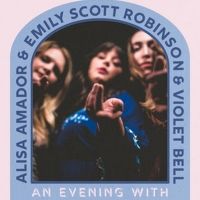 Emily Scott Robinson Confirms 2023 Tour With Alisa Amador and Violet Bell