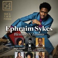 Ephraim Sykes To Premiere Solo Show BLESSINS N LESSONS At 54 Below