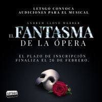 CASTING CALL: LetsGo convoca audiciones para EL FANTASMA DE LA ÓPERA