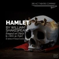3rd Act Presents HAMLET By William Shakespeare