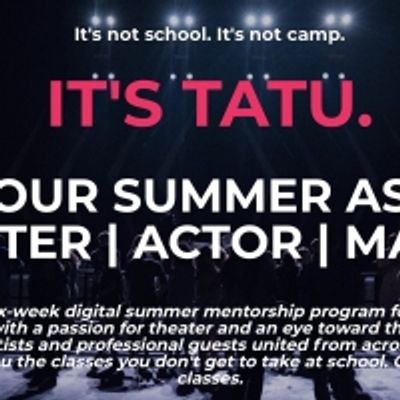 BWW Feature: TEEN ARTISTS THEATER UNIVERSITY Is the Digital Theater Intensive You've Been Craving