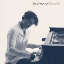 Steve Hackman Releases Solo Piano Album SACRED MATH