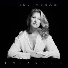 Luba Mason's TRIANGLE in Concert Will Premiere November 20 on BroadwayWorld