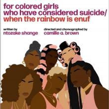 Tickets On Sale Today For Broadway's FOR COLORED GIRLS WHO HAVE CONSIDERED SUICIDE/WH