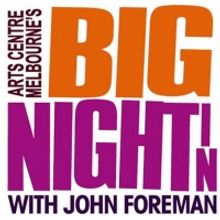 Arts Centre Melbourne's BIG NIGHT IN Will Conclude July 8 With Special Episode