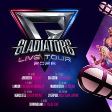GLADIATORS LIVE TOUR to Return to UK Arenas in 2026