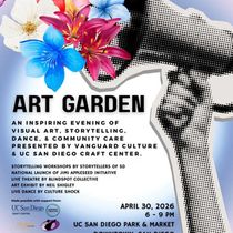 Vanguard Culture and UC San Diego Craft Center Will Host ART GARDEN in April