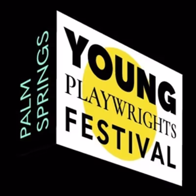 PALM SPRINGS YOUNG PLAYWRIGHT&rsquo;S FESTIVAL Announces Call for Submissions