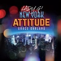 BWW Feature: Singer-Songwriter Grace Garland Releases New Single NEW YORK ATTITUDE…