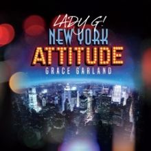 BWW Feature: Singer-Songwriter Grace Garland Releases New Single NEW YORK ATTITUDE An