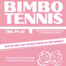 BIMBO TENNIS, Adaptation of The Cherry Orchard, to be Presented by TheaterGarden