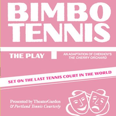 BIMBO TENNIS, Adaptation of The Cherry Orchard, to be Presented by TheaterGarden