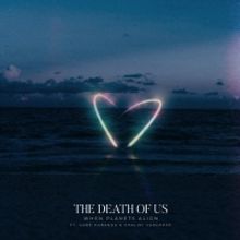 Global Conjunction WHEN PLANETS ALIGN Returns January 21 With 'The Death Of Us”