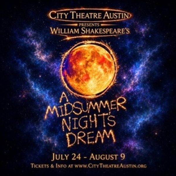 A MIDSUMMER NIGHT'S DREAM to Open at City Theatre Austin in Musical Reimagining Photo