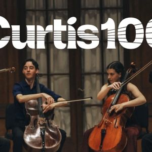 Curtis Institute Of Music Celebrates 100 Years With 2024–25 Season: GREAT TO GROUND Interview