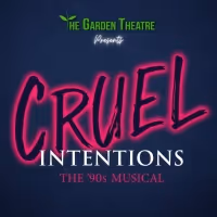 The Garden Theatre Will Stage the Houston Premiere of CRUEL INTENTIONS: THE '90S…