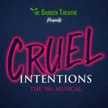 The Garden Theatre Will Stage the Houston Premiere of CRUEL INTENTIONS: THE '90S MUSI