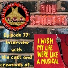 Listen: THEATRE GEEKS ANONYMOUS Chats With I WISH MY LIFE WERE LIKE A MUSICAL Cast…