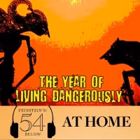 WATCH: THE YEAR OF LIVING DANGEROUSLY on #54BelowAtHome at 6:30pm!