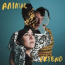Animal Friend Release Debut Self Titled Album