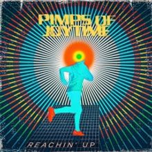 Pimps Of Joytime Release Title Track 'Reachin' Up' Featuring Marcus Farrar Of Antibal
