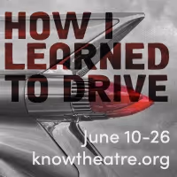 KNOW Theatre to Stage Production of HOW I LEARNED TO DRIVE