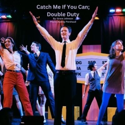 Student Blog: Catch Me If You Can; Double Duty