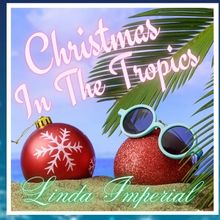 Singer Linda Imperial Releases New Holiday Music With The Single 'Christmas In The…